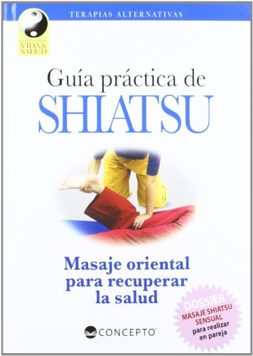 Guia Practica De Shiatsu Masaje Oriental Para Recuperar La, De Sin . Editorial Latinbooks, Tapa Blanda En Español