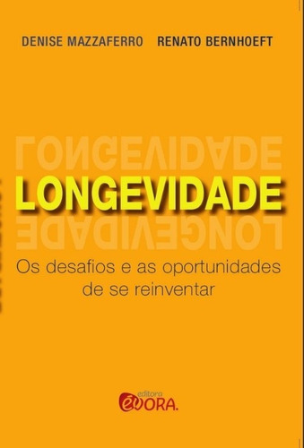 Libro Longevidade - Bernhoeft, Renato, Mazzaferro, Denise