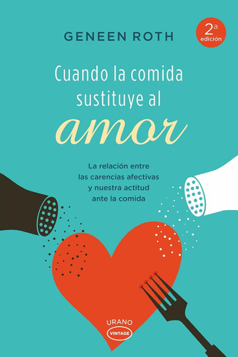 Cuando La Comida Sustituye Al Amor de Geneen Roth Editorial Urano en español