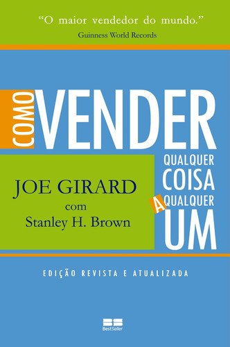 Como vender qualquer coisa a qualquer um, de Joe Girard. Editora BestSeller, capa mole em português, 2007