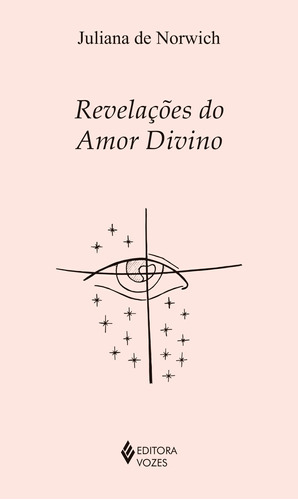 Revelações do Amor Divino, de Norwich, Juliana. Clássicos da espiritualidade (série) Editora Vozes Ltda., capa mole em português, 2018