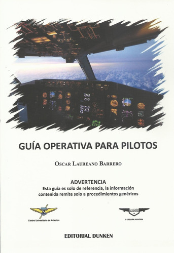 Guía Opertaiva Para Pilotos, de Barrero Oscar Laureano. Serie N/a, vol. Volumen Unico. Editorial Dunken, tapa blanda, edición 1 en español