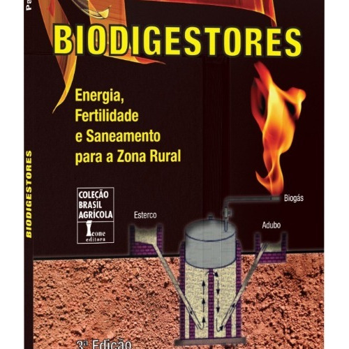 Biodigestores - Energia, Fertilidade E Saneamento Para A Zon