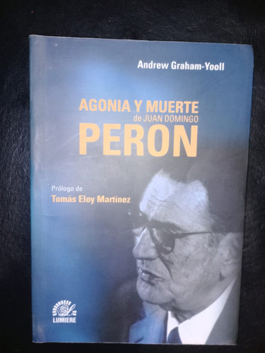 Agonía Y Muerte De Juan Domingo Perón Andrew Graham Yooll