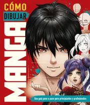 Comprar Cómo Dibujar Manga: Una Guía Paso A Paso Para Principiantes