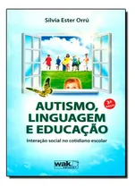 Comprar Autismo, Linguagem E Educação: Interação Social No Cotid