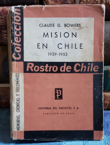 Misión En Chile - Claude G. Bowers