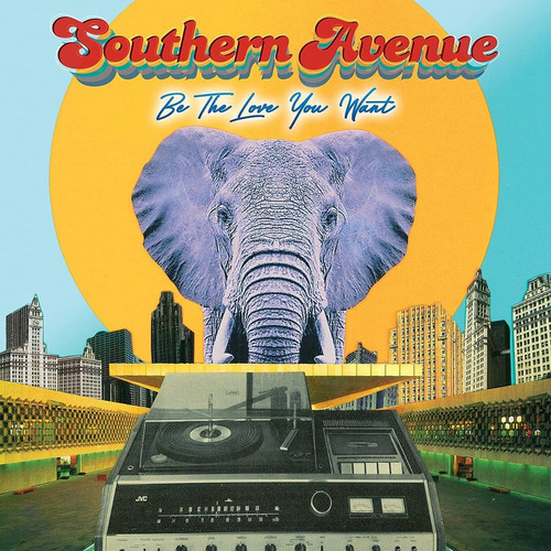 Southern Avenue Be The Love You Want Cd