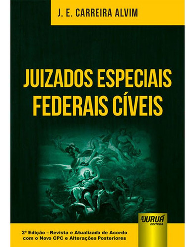 Juizados Especiais Federais Cíveis, De Alvim, J.e. Carreira. Jurua Editora, Capa Mole, Edição 2 Em Português, 2018