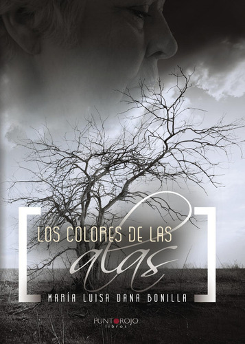 Los Colores De Las Alas, de Dana Bonilla , María Luisa.., vol. 1. Editorial Punto Rojo Libros S.L., tapa pasta blanda, edición 1 en español, 2016