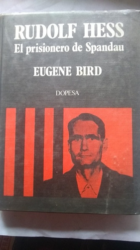 Eugene Bird - Rudolf Hess Prisionero De Spandau C285