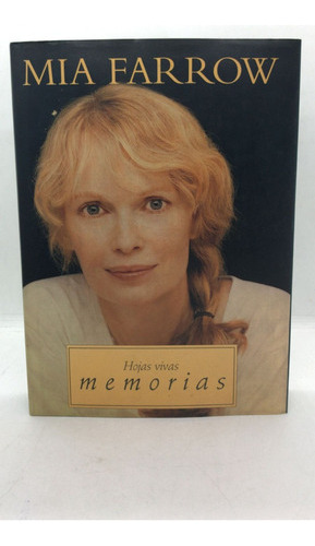 Hojas Vivas: Memorias - Mia Farrow - Ediciones B (usado) 