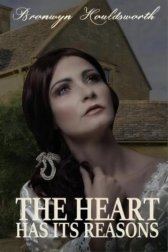 The Heart Has Its Reasons, De Bronwyn Houldsworth. Editorial Ocean Reeve Publishing, Tapa Blanda En Inglés