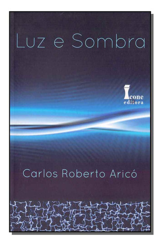 Libro Luz E Sombra Icone De Arico Carlos Roberto Icone