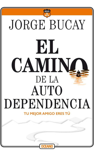 Libro: El Camino De La Autodependencia: Tu Mejor Eres Tú