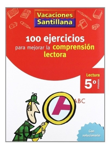 Vacaciónes Santillana 100 Ejercicio Para Mejorar La Comprens