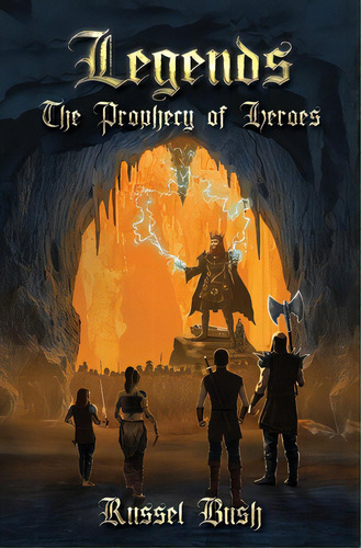 Legends: The Prophecy Of Heroes, De Bush, Russel. Editorial Turning Point Intl, Tapa Blanda En Inglés