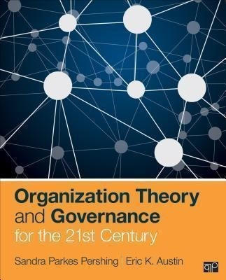 Organization Theory And Governance For The 21st Century -...