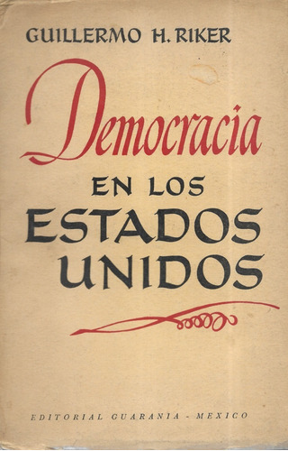 Democracia En Los Estados Unidos / Guillermo H. Riker