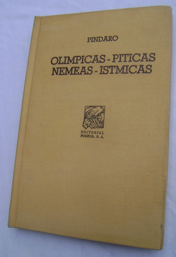 Olímpicas. Píticas. Nemeas. Ístmicas Y Otras Obras - Píndaro