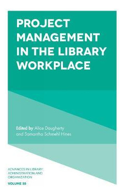 Libro Project Management In The Library Workplace - Alice...