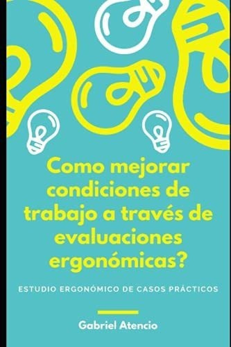 O Mejorar Condiciones De Trabajo A Traves De..., De Atencio, Gabr. Editorial Independently Published En Español