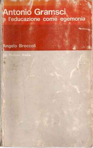 Antonio Gramsci E L'educazione Come Egemonia Broccoli