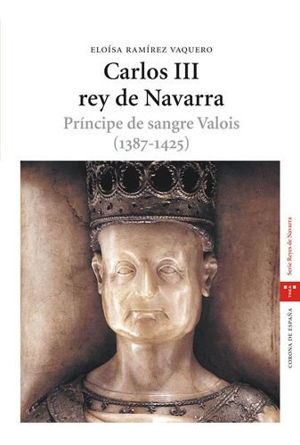 Libro Carlos Iii, Rey De Navarra. Prã­ncipe De Sangre Val...