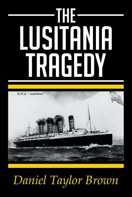 Libro The Lusitania Tragedy - Brown, Daniel Taylor