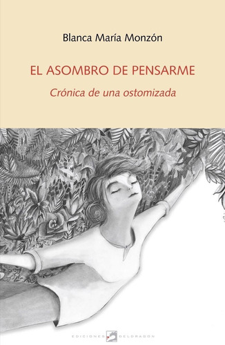 Libro El Asombro De Pensarme - Blanca María Monzon