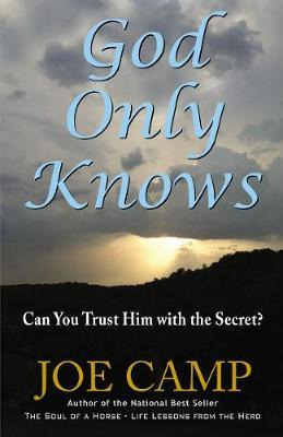Libro God Only Knows : Can You Trust Him With The Secret?...