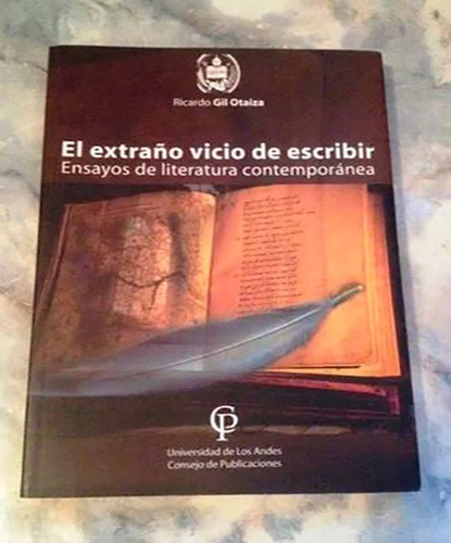 El Extraño Vicio De Escribir - Ricardo Gil Otaiza 