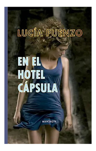 En El Hotel Capsula - Puenzo, Lucia - Mansalva - #w