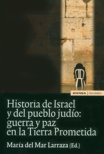 Historia De Israel Y Del Pueblo Judío: Guerra Y Paz En La Tierra Prometida, De María Del Mar Larraza. Editorial Distrididactika, Tapa Blanda, Edición 2010 En Español