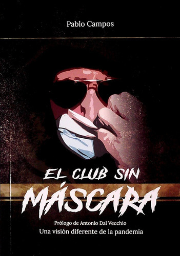Club Sin Mascara, El, De Pablo Campos. Editorial Varios-autor En Español