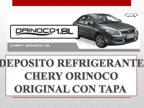 Deposito Refrigerante Chery Orinoco Con Tapa 