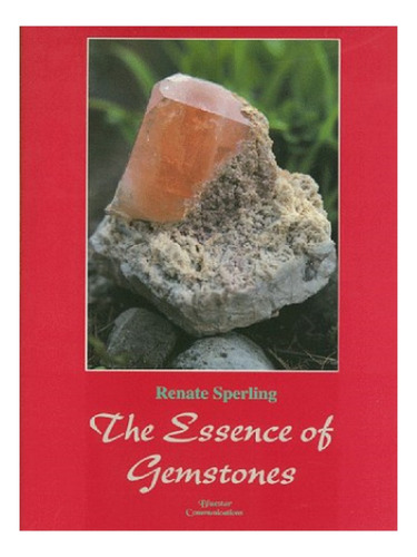 Essence Of Gemstones Hb* - Renate Sperling. Eb03