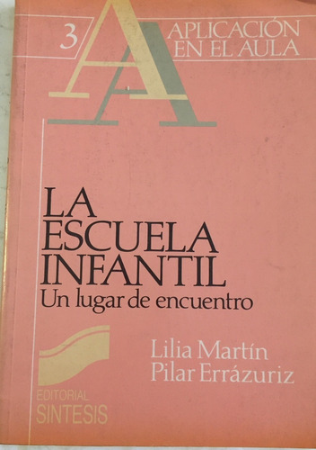 Libro La Escuela Infantil Un Lugar De Encuentro Ed. Sintesis