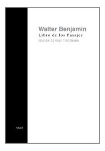 Libro - Walter Benjamin Libro Pasajes Editorial Akal Tapa D