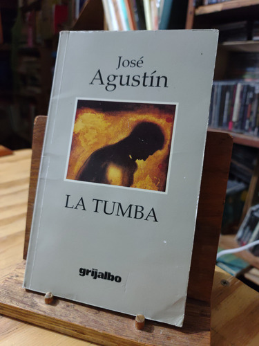 La Tumba. Jose Agustin. Primera Edición. 1978 (Usado)