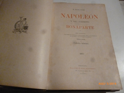 Napoleon Y Su Tiempo Bonaparte M.roger Peyre