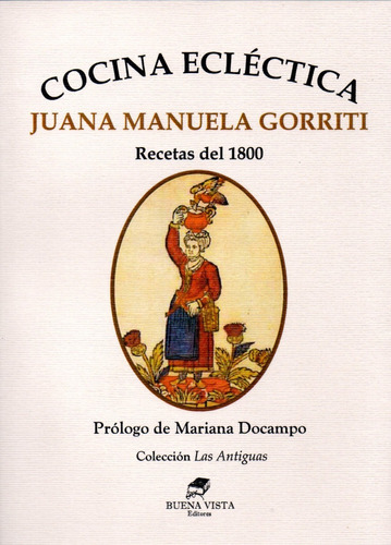 Cocina Ecléctica, De Juana Manuela Gorriti. Editorial Buena Vista Editores, Tapa Blanda En Español