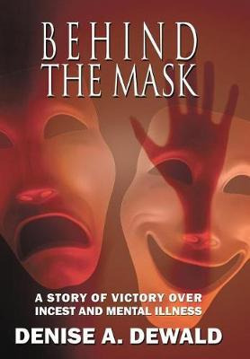 Libro Behind The Mask : A Story Of Victory Over Incest An...