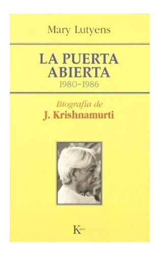 La Puerta Abierta Biografia Krishnamurti 1980 1986 Lutyens