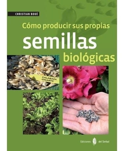 Producir Sus Propias Semillas Biológicas, Boue, Del Serbal