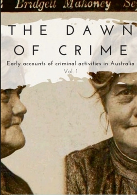 Libro The Dawn Of Crime - Early Accounts Of Criminal Acti...