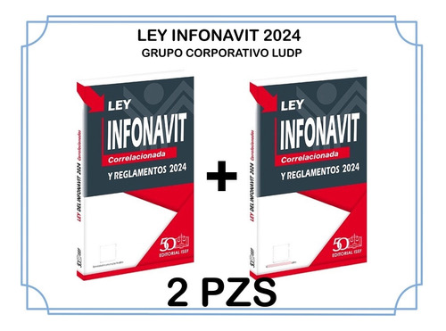 Ley Infonavit 2024 Correlacionada Y Reglamentos (2 Piezas)
