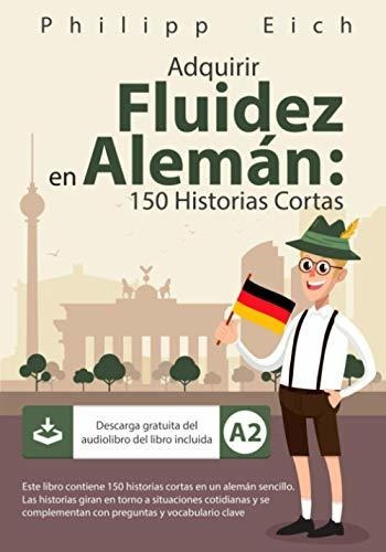 Libro : Adquirir Fluidez En Aleman 150 Historias Cortas -..