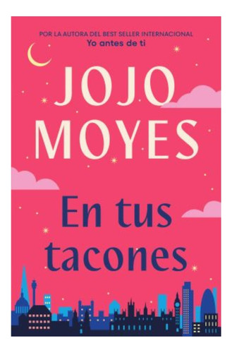 En Tus Tacones - Jo Jo Moyes. Original.