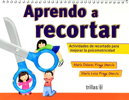 Aprendo A Recortar Actividades De Recortado Trillas